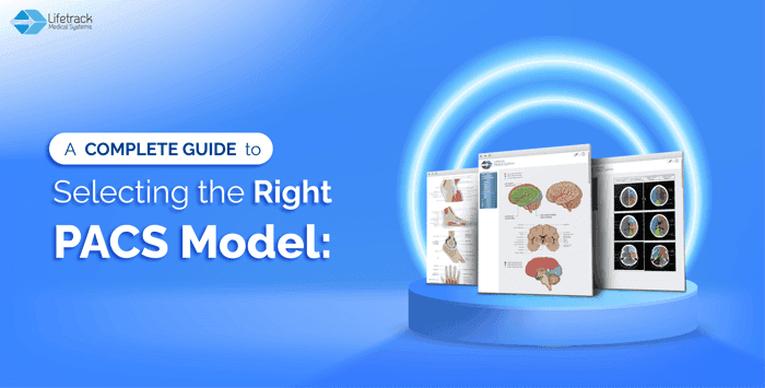 A Complete Guide to Selecting the Right PACS Model
