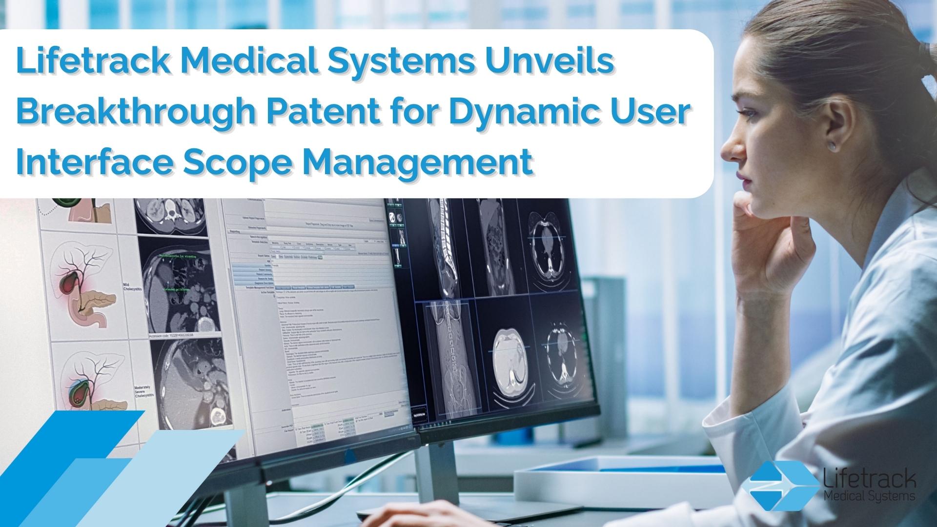 Lifetrack Medical Systems Unveils Breakthrough Patent for Dynamic User Interface Scope Management